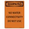 Signmission Safety Sign, OSHA WARNING, 24" Height, Rigid Plastic, No Water Connectivity Do Not Use, Portrait OS-WS-P-1824-V-13375 - alternate 1